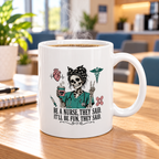 Be a Nurse They Said Mug | Funny Nurse Coffee Mug Gift