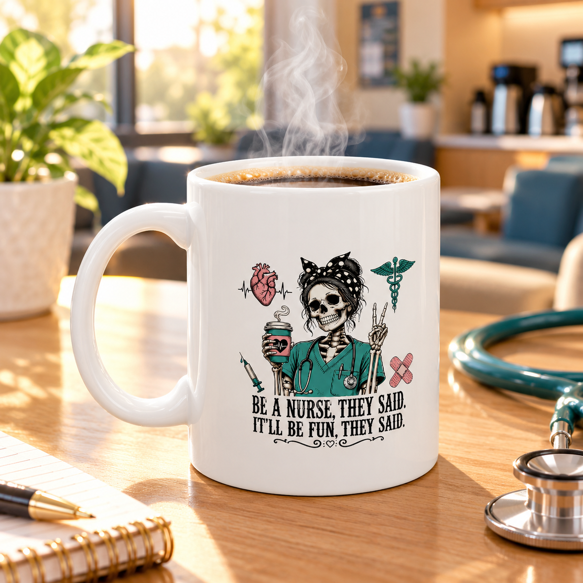 White funny nurse coffee mug with skeleton nurse holding coffee and Be a Nurse They Said quote
